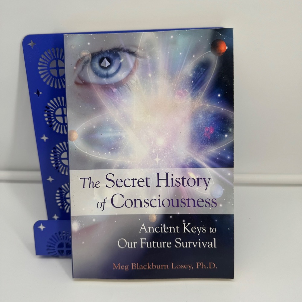 The Secret History of Consciousness Meg Blackburn Losey PhD Weiser Books PB